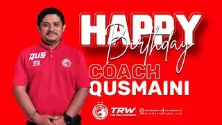 Happy Birthday Coach Qusmaini (Operation Manager TRW)
