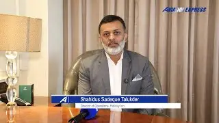 Shahidus Sadeque Talukder, Director of Operations, Holiday Inn | Aviation Express