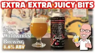 Extra Extra Juicy Bits от пивоварни Weldwerks Brewing (САМОЕ СОЧНОЕ мутное пиво, которое я когда-...