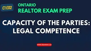 Capacity of the Parties | Humber Real Estate Exam Prep | Essential Elements of Contract (2)