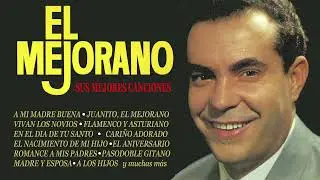 El Mejorano - sus mejores canciones