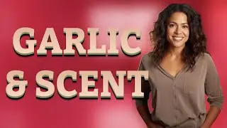 Can Garlic or Onions Affect Vaginal Smell for Days?