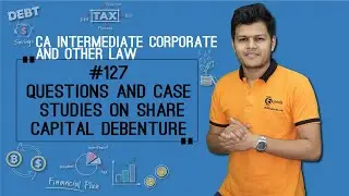 Questions & Case Studies on Share Capital Debenture - Share Capital and Debentures