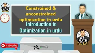 Constrained and unconstrained optimization in urdu | Introduction to optimization in urdu |