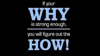 Why Your WHY Matters More Than Anything Else