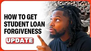 Student Loan Forgiveness Update | How To Apply For Student Loan Forgiveness (2024)