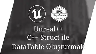 Struct ile DataTable Ama C++  - Unreal Engine 5 C++ T&uuml;rk&ccedil;e