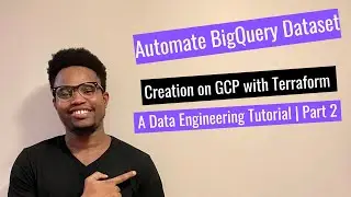 Automating BigQuery Dataset Creation on GCP with Terraform: A Data Engineering Tutorial | Part 2