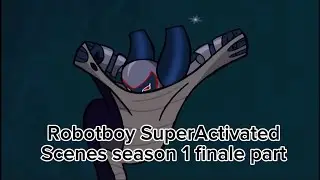 Robotboy SuperActivated scenes season 1 finale part. + Bonus 