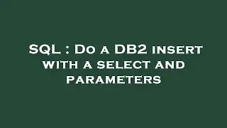 SQL : Do a DB2 insert with a select and parameters