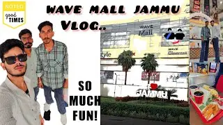 📌WAVE MALL JAMMU || VLOG.... 🍔🍟🥳 || SHOPPING, FOOD & CINEMA TOUE 🎦🛍 #jammu #viral #vlog #enjoy ... 😇