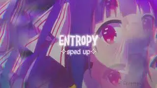 Entropy &bull; sped up