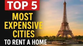 Top 5 Most Expensive Cities to Rent a Home in 2025 | World&rsquo;s Costliest Places to Live 