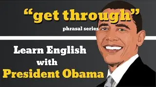 Get Through Usage, Pronounce, Meaning, Definition, Sentence Examples