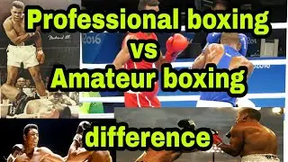Pro boxing vs  Amateur boxing difference
