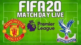 FIFA 20 Match Day Live 20/21 Game #1: Manchester United vs Crystal Palace