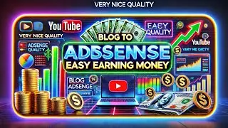 Blog to AdSense Easy Earning Money Site