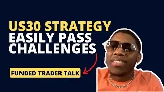 Revealing US30 Forex Trading Strategy To Pass Prop Firm Challenges