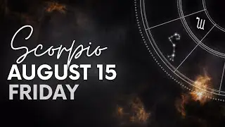 Scorpio - Daily Horoscope - August 15, 2025