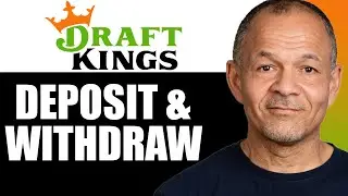 How To Deposit & Withdraw on DraftKings