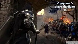 Conqueror's Blade Highlights #1