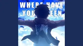 Where Have You Been