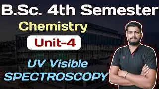 UV-VISIBLE Spectroscopy. Chemistry Unit-4. 4th Semester Chemistry bsc . Quantum Mechanics.