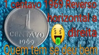1 centavo 1969. reverso horizontal a direita, quem tem se deu bem