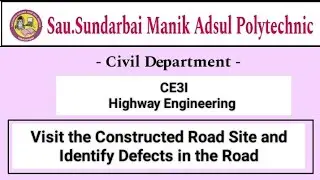 Visit the constructed road site and identify defects in the road