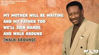 Willie Neal Johnson & The New Keynotes -  Walk Around Heaven (Lyric Video)