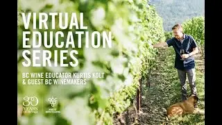 Virtual BC Wine Education & Tasting Series. Episode 1. Sommelier Kurtis Kolt & Guest BC Winemakers