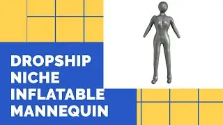 Dropshipping Niche in Business Segment : Female Inflatable Mannequin Full Body