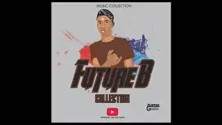 Future B # One I love # Best of Zimbabwe Afropop