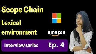 Scope Chain | Lexical environment | Front-end interview series | Ep. 4