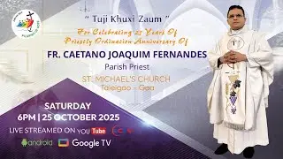 25 ANNIVERSARY OF PRIESTLY ORDINATION | FR CAETANO FERNANDES | ST MICHAEL CHURCH | 25 OCTOBER 2025