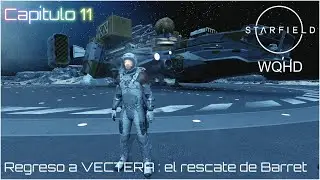 STARFIELD REGRESO A VECTERA CAP&Iacute;TULO 11