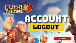 How to Logout Clash of Clans Account 2025?