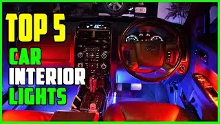 TOP 5 Best Car Interior Lights 2025 | RGB Car Interior Lights That Feel Like a Nightclub