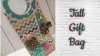 Tall Gift Bag | My Crafting World Designs