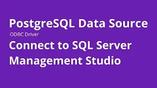 SQL Server Management Studio Connect to PostgreSQL Data Source