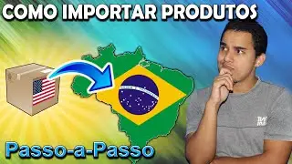 COMO IMPORTAR PRODUTOS DO EXTERIOR (Passo-a-passo)