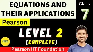Class 7 Pearson IIT Foundation | Equations and their Applications | Level 2 Complete