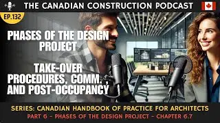 Ep 132 CHOP Series: Chapter 6.7 &ndash; Take-over, Comm, and Post-occupancy: Wrapping Up the Arch Proj
