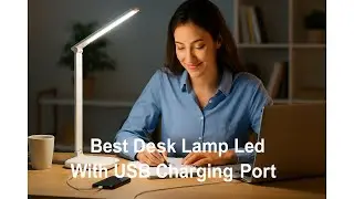 💡 Лучшая настольная светодиодная лампа с USB-портом для зарядки | Светодиодная настольная лампа s...