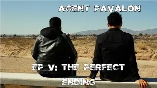 AGENT PAVALON (series) EP. 5: The Perfect Ending?