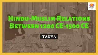 Hindu-Muslim Relations Between 1200-1500 CE | Tanya | #sangamshorts
