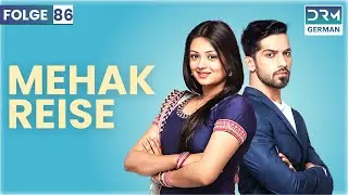 MEHAKS REISE | Folge 86 | Zindagi Ki Mehak | Indische Serie | GT1X
