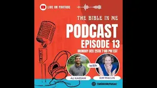 The Bible In Me Podcast | Ep 13 | Kim Maclin