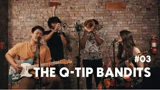 FIREHOUSE MUSIC SESSION #03: The Q-Tip Bandits
