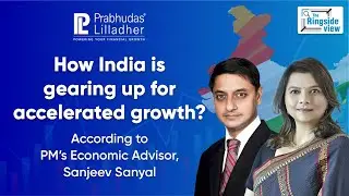 PM Modi&rsquo;s Economic Advisor Sanjeev Sanyal on Prabhudas Lilladher's The Ringside View